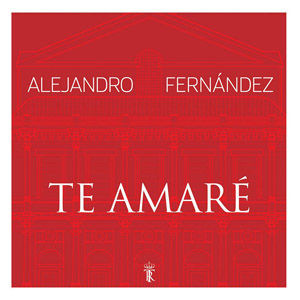 Álbum Te Amaré de Alejandro Fernández