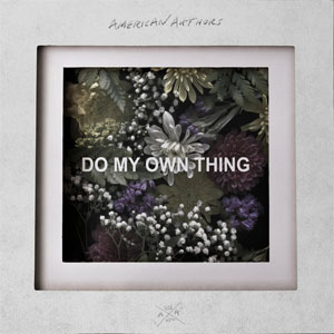 Álbum Do My Own Thing de American Authors