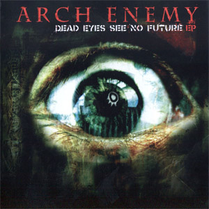 Disco Dead Eyes See No Future de Arch Enemy