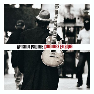 Álbum Canciones en Sepia de Armando Palomas