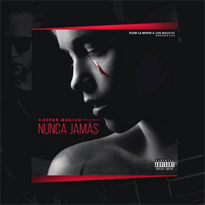 Álbum Nunca Jamás de Casper Mágico