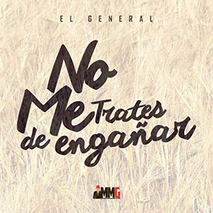 Álbum No Me Trates de Engañar de El General