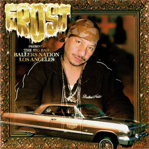 Álbum Frost Presents The Big Bad Ballers Nation Los Angeles de Frost