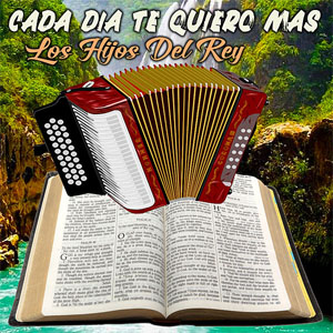Álbum Cada Día Te Quiero Más de Los Hijos Del Rey