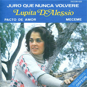 Álbum Juro Que Nunca Volveré de Lupita D'Alessio