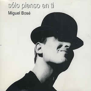 Álbum Solo Pienso En Ti de Miguel Bosé