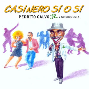 Disco Casinero Sí o Sí de Pedrito Calvo Jr.