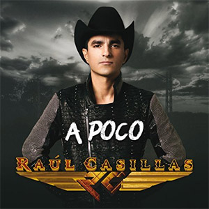 Álbum A Poco de Raúl Casillas