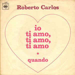 Álbum Io Ti Amo, Ti Amo, Ti Amo / Quando de Roberto Carlos