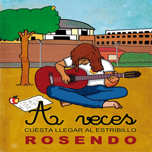 Álbum A Veces Cuesta Llegar al Estribillo de Rosendo Mercado