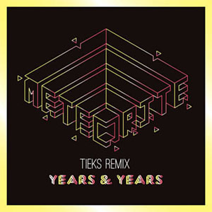 Álbum Meteorite (Tieks Remix)  de Years & Years